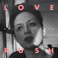 Rachael Cantu - Love Rush
